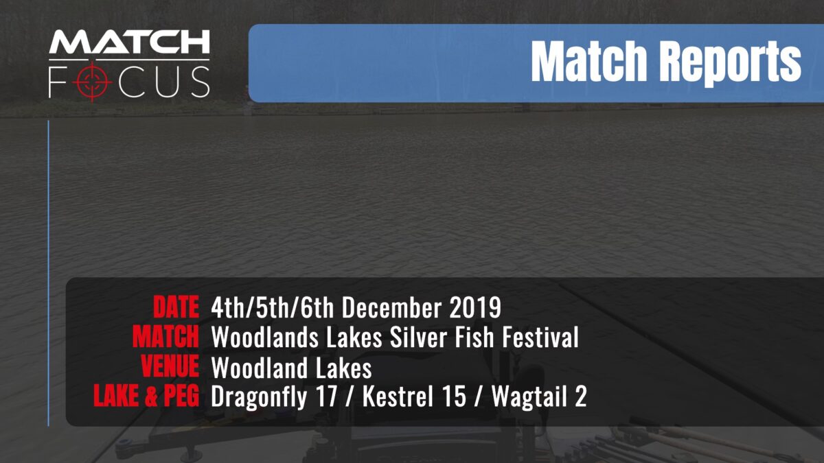 Woodlands Silver Fish Festival 3 Days – 4/5/6th December 2019 Match Report