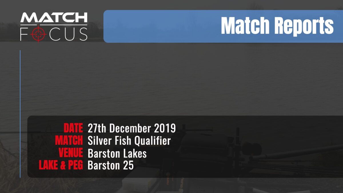 Barston Silver Fish Qualifier – 27th December 2019 Match Report