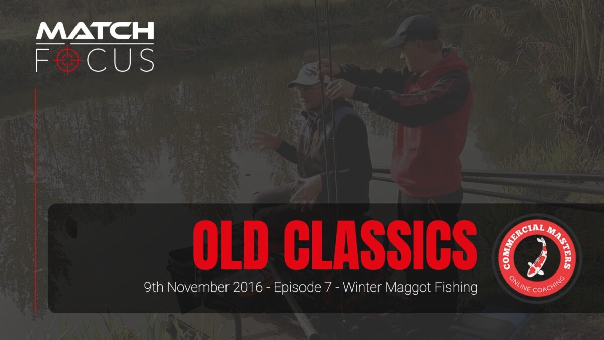 Commercial Masters Classics – Episode 7 – Winter Maggot Fishing