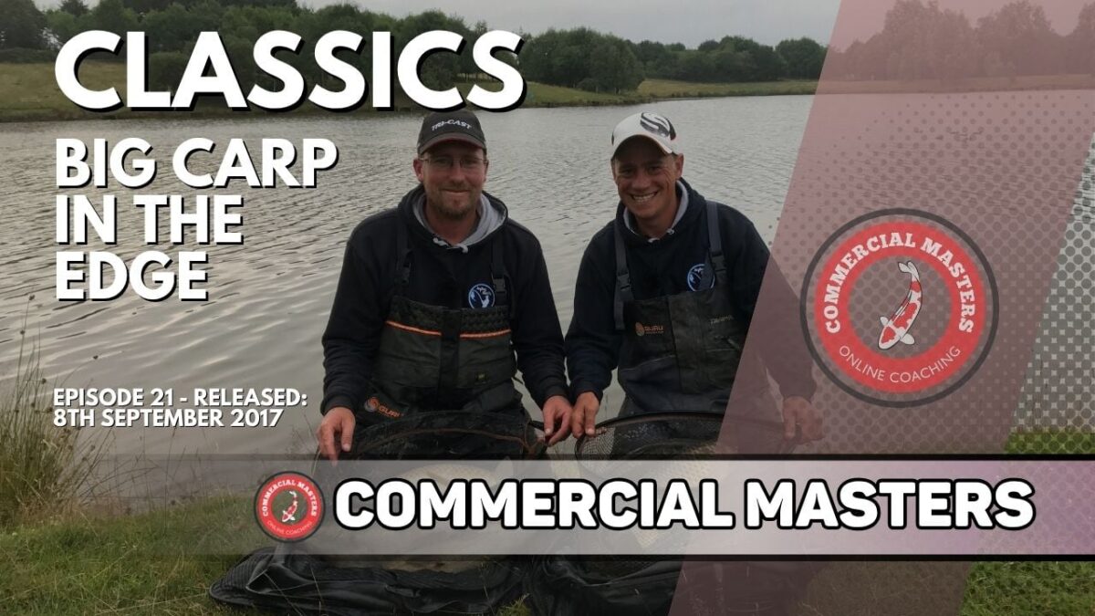 Commercial Masters Classics – Episode 15 – Edge for Big Carp