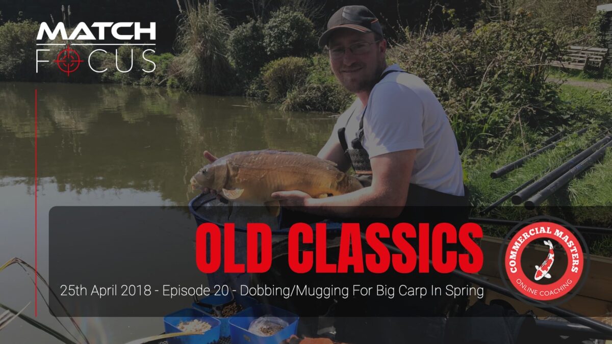 Commercial Masters Classics – Episode 20 – Dobbing/Mugging For Big Carp in Spring