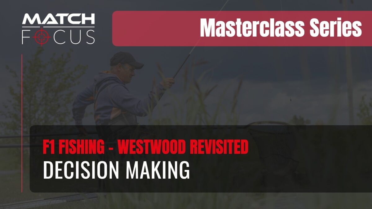 Decision Making – F1 Fishing – Westwood Revisited