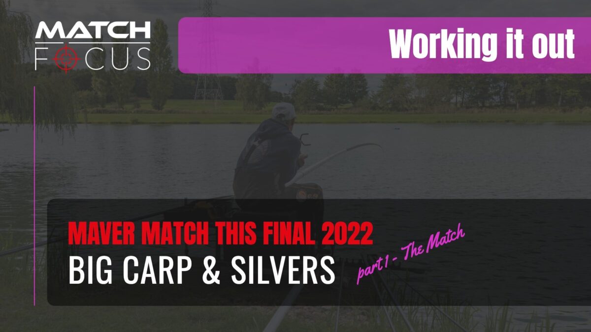 Maver Match This Final Part 1 The Match | Big Carp & Silvers | Hayfield Lakes | Working It Out