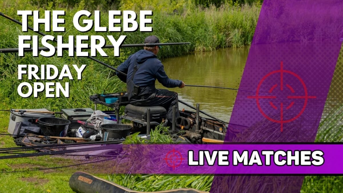 Live Match – The Glebe Fishery 6th June 2025