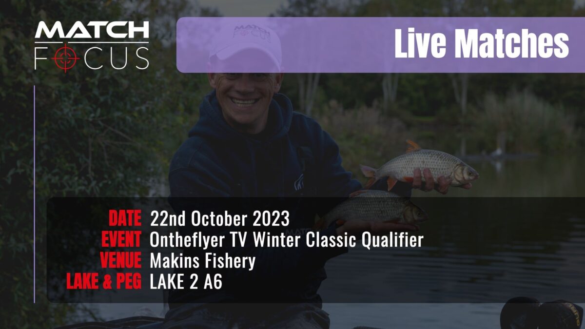 Live Match – Makins Fishery 22nd October 2023