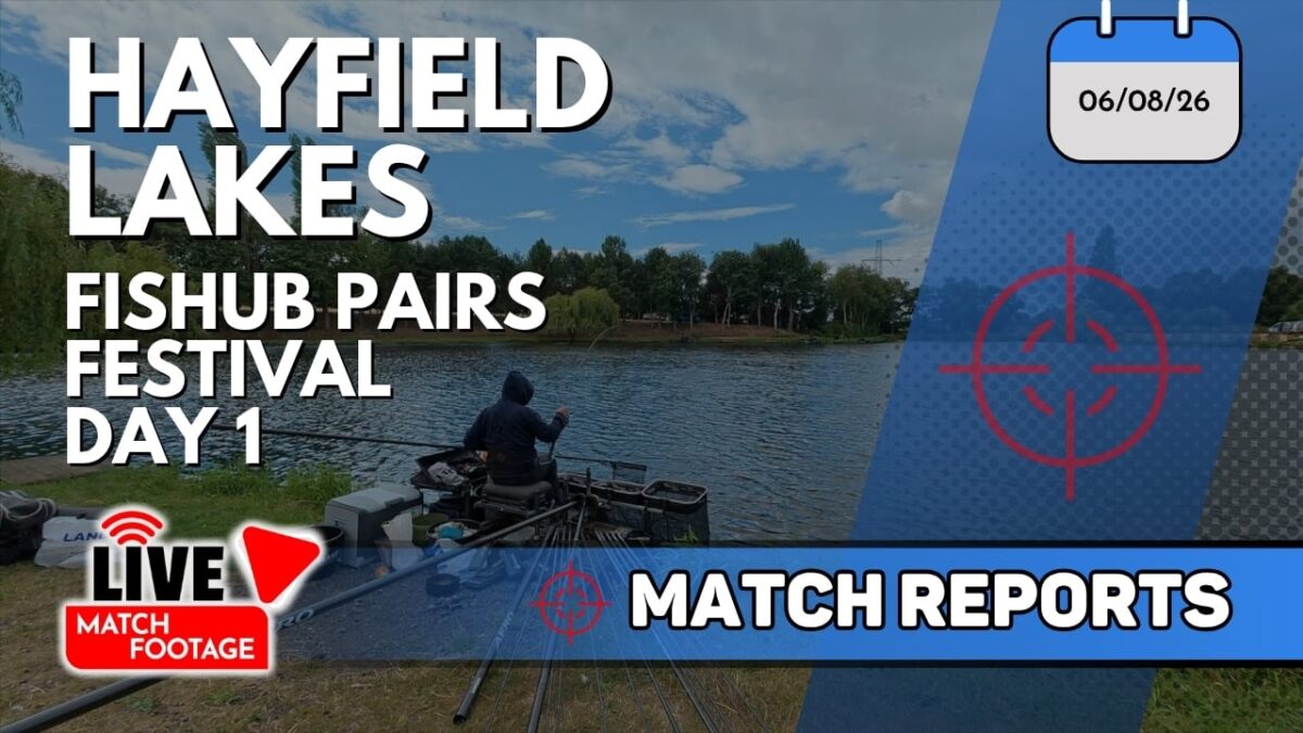 Fishub Pairs Festival Day 1 | 6th August 2026 | Hayfield Lakes | Match Reports