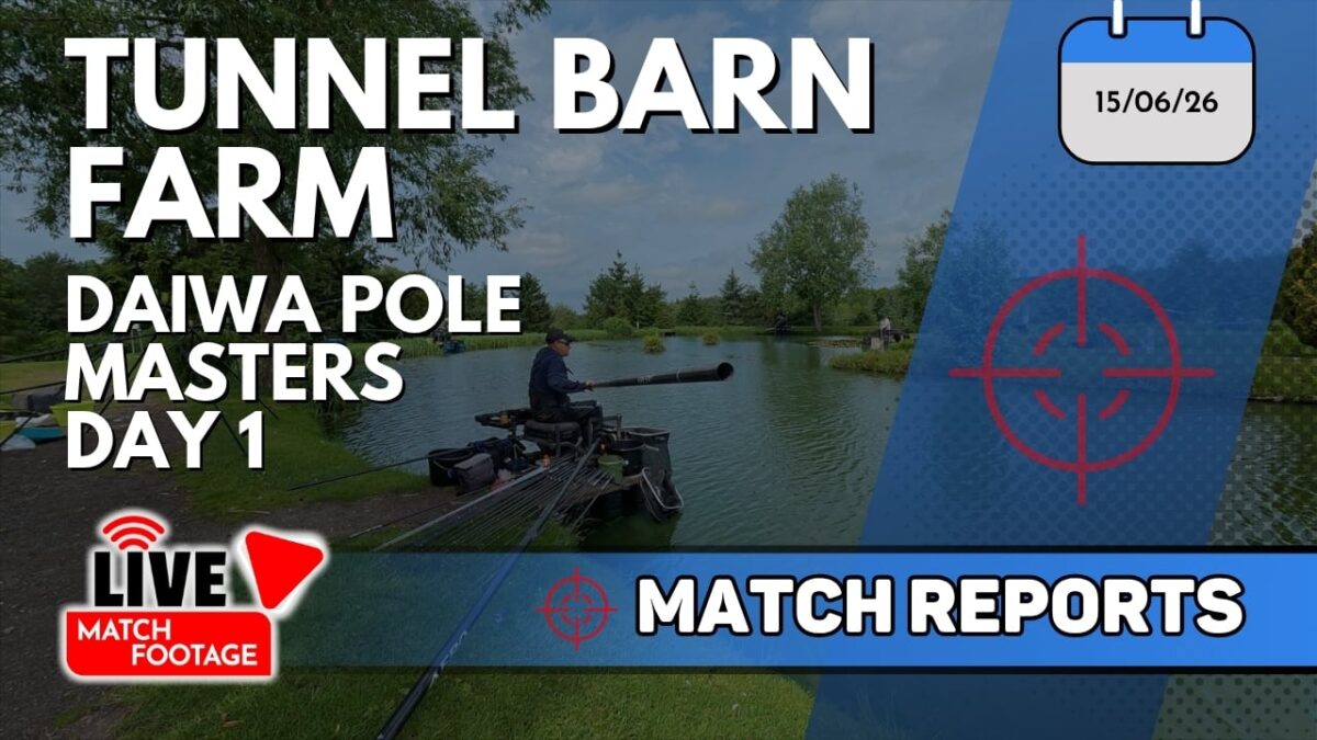 Daiwa Pole Masters Day 1 | 15th June 2026 | Tunnel Barn | Match Reports
