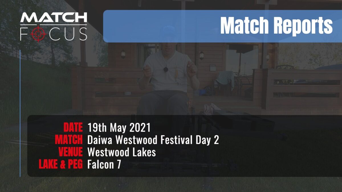 Daiwa Westwood Festival Day 2 – 19th May 2021 Match Report