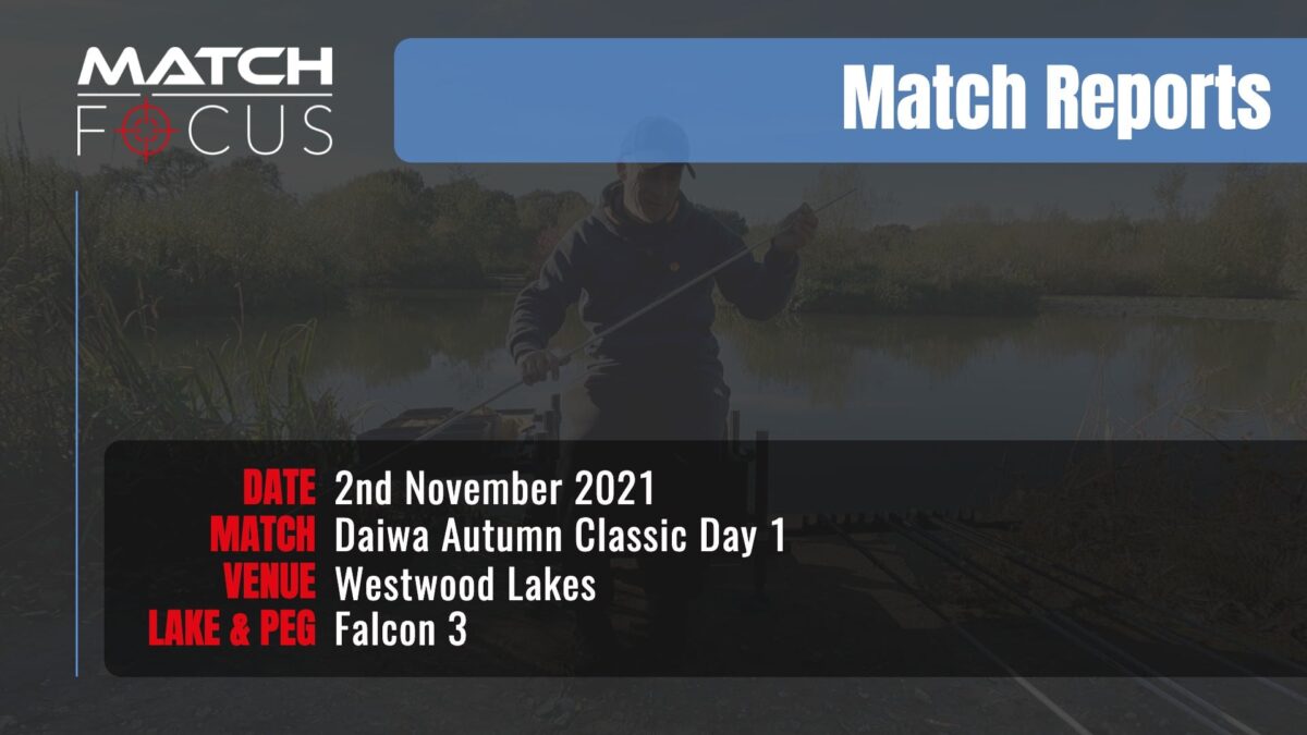 Daiwa Autumn Classic Day 1  – 2nd November 2021 Match Report