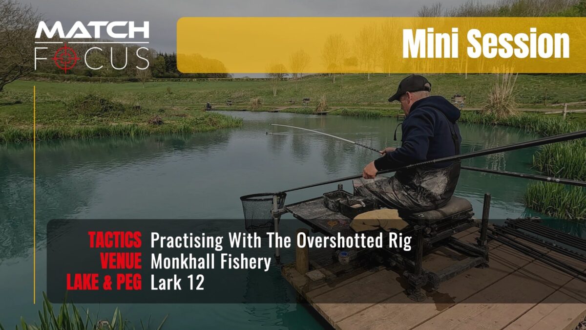 Practising With The Overshotted Rig | Monkhall Fishery | Mini Session