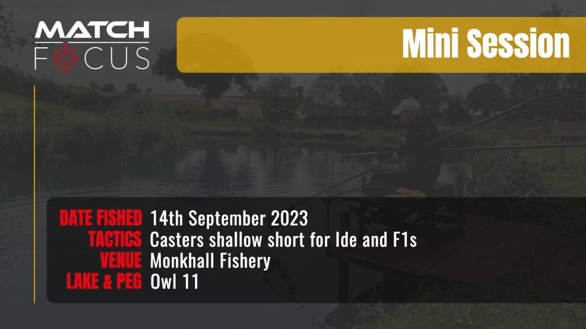 Casters Shallow Short For Ide And F1s | Monkhall Fishery | 14th September 2023 | Mini Session