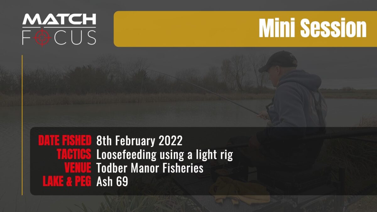 Todber Manor Ash 69 – Loose feeding with Light Rigs