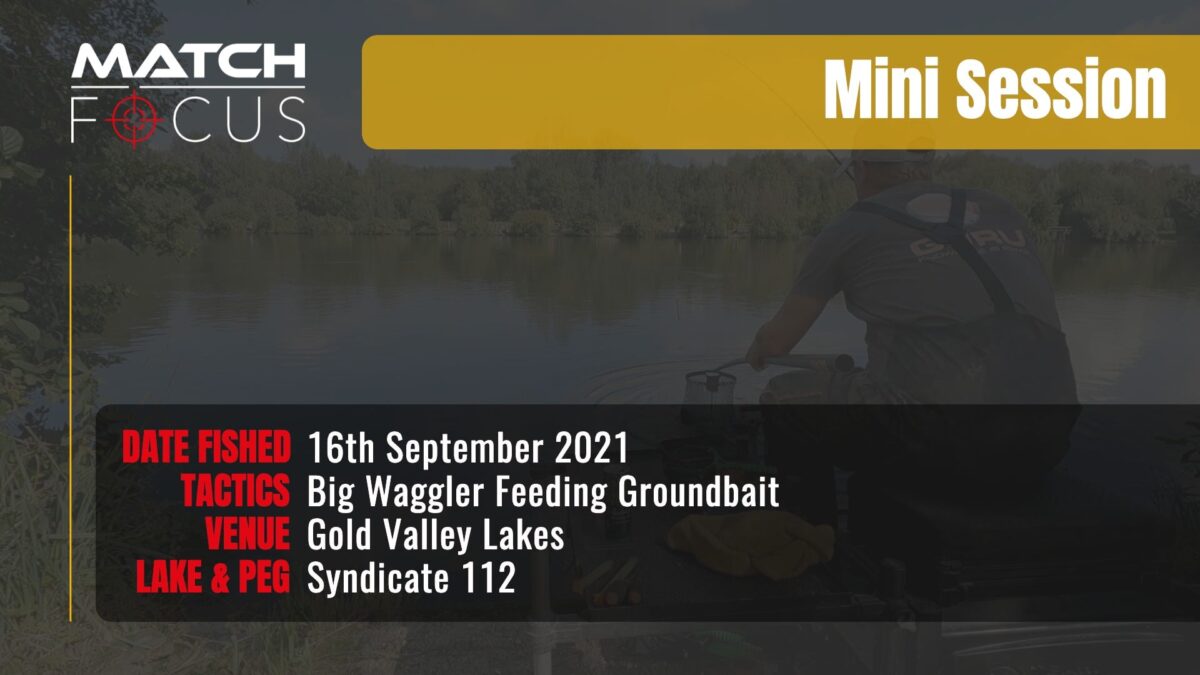 Big Waggler Feeding Groundbait | Gold Valley Lakes | 16th September 2021 | Mini Session